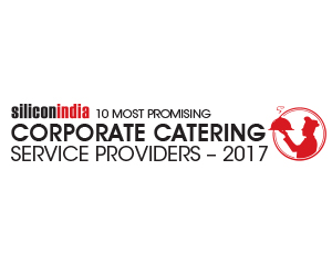 10 Most Promising Corporate Catering Service Providers - 2017 